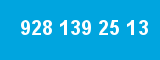 928 139 25 13 928 139 25 13